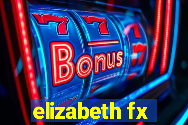 elizabeth fx